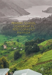 Primary School Leadership In Post-Conflict Rwanda