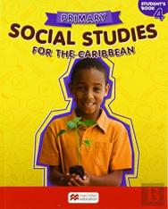 Primary Social Studies For The Caribbean Student'S Book 4