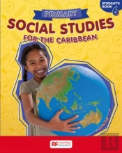 Primary Social Studies For The Caribbean Student'S Book 6