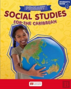 Bertrand.pt - Primary Social Studies For The Caribbean Student'S Book 6