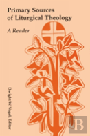 Primary Sources Of Liturgical Theology