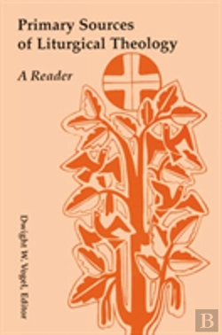 Bertrand.pt - Primary Sources Of Liturgical Theology