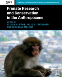 Primate Research And Conservation In The Anthropocene