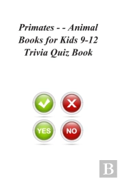 Primates - - Animal Books For Kids 9-12 Trivia Quiz Book