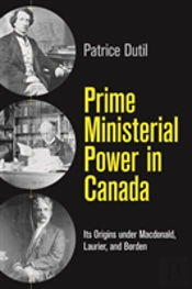 Prime Ministerial Power In Canada