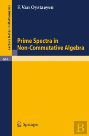 Prime Spectra In Non-Commutative Algebra