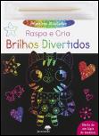 Primeiras Atividades - Raspa e Cria Brilhos Divertidos