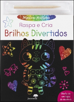 Bertrand.pt - Primeiras Atividades - Raspa e Cria Brilhos Divertidos