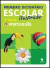 Primeiro Dicionário Escolar Ilustrado - Português 1.º Ciclo