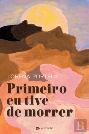 Primeiro Eu Tive De Morrer