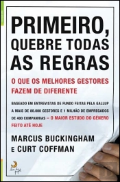 Primeiro, Quebre Todas as Regras
