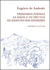 Primeiros Poemas - As Mãos e os Frutos - Os Amantes sem Dinheiro