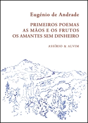 Primeiros Poemas - As Mãos e os Frutos - Os Amantes sem Dinheiro