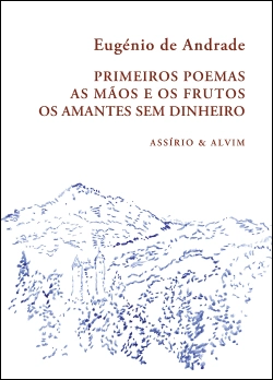 Bertrand.pt - Primeiros Poemas - As Mãos e os Frutos - Os Amantes sem Dinheiro