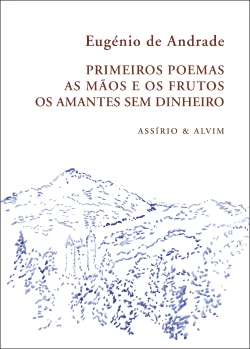 Bertrand.pt - Primeiros Poemas - As Mãos e os Frutos - Os Amantes sem Dinheiro