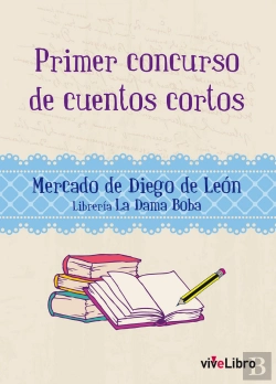Bertrand.pt - Primer Concurso De Cuentos Cortos. Mercado De Diego De León Y Mercado De Chamberi