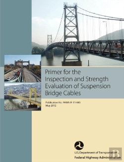 Bertrand.pt - Primer For The Inspection And Strength Evaluation Of Suspension Bridge Cables (Publication No. Fhwa-If-11-045)