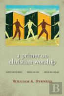 Primer On Christian Worship