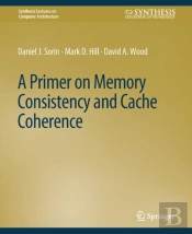 Primer On Memory Consistency And Cache Coherence