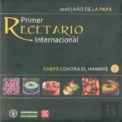 Primer Recetario Internacional. Chefs Contra El Hambre 
