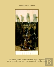 Primera Pedra De La Universitat De Lleida: Construcció Original I Remodelació Del Seminari.