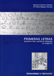 Primeras Letras. Aprender A Leer Y Escribir En Valladolid En El Siglo Xvi