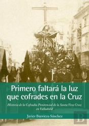 Primero Faltara La Luz Que Cofrades En La Cruz