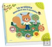 Primeros Aprendizajes. La Ardillita Descubre Los 5 Sentidos