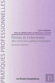 Primes Et Indemnités Dans La Fonction Publique Hospitalière : Questions-Réponses