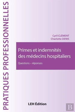Bertrand.pt - Primes Et Indemnités Des Médecins Hospitaliers : Questions - Réponses