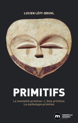 Bertrand.pt - Primitifs : La Mentalité Primitive, L'Âme Primitive, La Mythologie Primitive