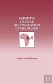 Primitive Capital Accumulation In The Sudan