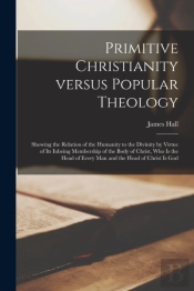 Primitive Christianity Versus Popular Theology
