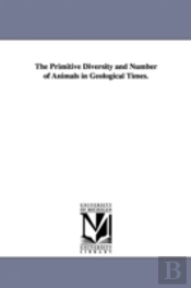 Primitive Diversity And Number Of Animals In Geological Times.