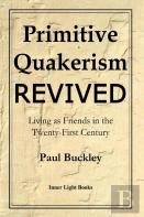 Primitive Quakerism Revived