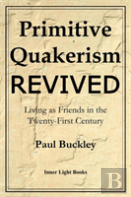 Primitive Quakerism Revived