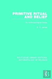 Primitive Ritual And Belief