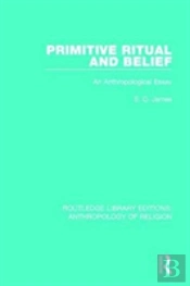 Primitive Ritual And Belief