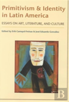 Primitivism And Identity In Latin America