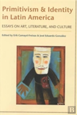 Bertrand.pt - Primitivism And Identity In Latin America