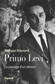 Primo Levi ; Le Passage D'Un Témoin