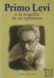 Primo Levi O La Tragedia De Un Optimista