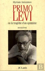 Primo Levi Ou La Tragédie D'Un Optimiste