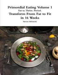 Primordial Eating: Eat To Thrive. Period.