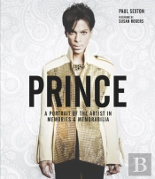 Prince: A Portrait Of The Artist In Memories & Memorabilia