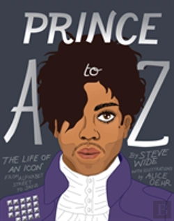Bertrand.pt - Prince A To Z: The Life Of An Icon From Alphabet Street To Jay Z