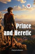 Prince And Heretic Part I