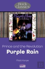 Prince And The Revolution: Purple Rain - Rock Classics