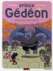 Prince Gédéon Tome 2 ; Touche Pas À Mon Exploit !