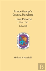 Prince George'S County, Maryland, Land Records 1759-1763